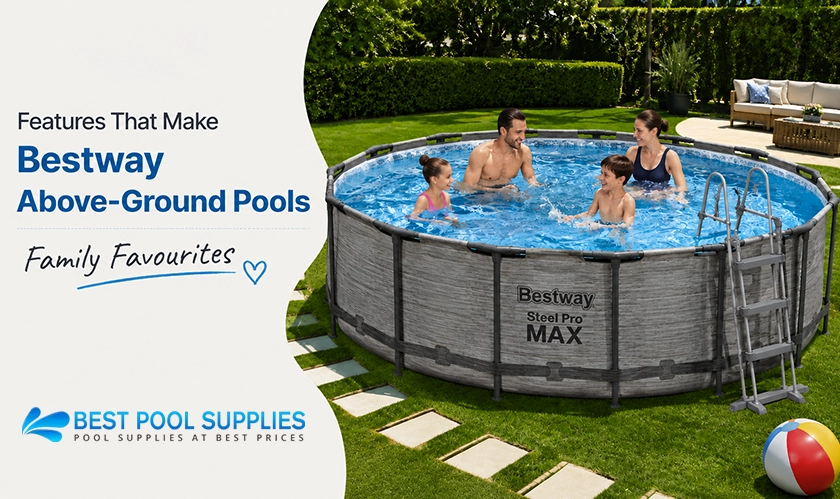 Why Bestway Above-Ground Pools Are Family Favorites
